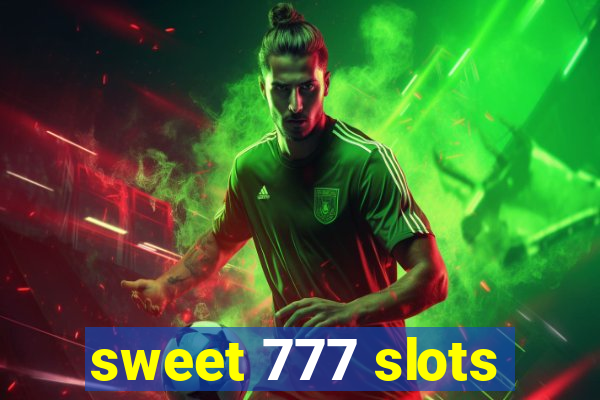 sweet 777 slots